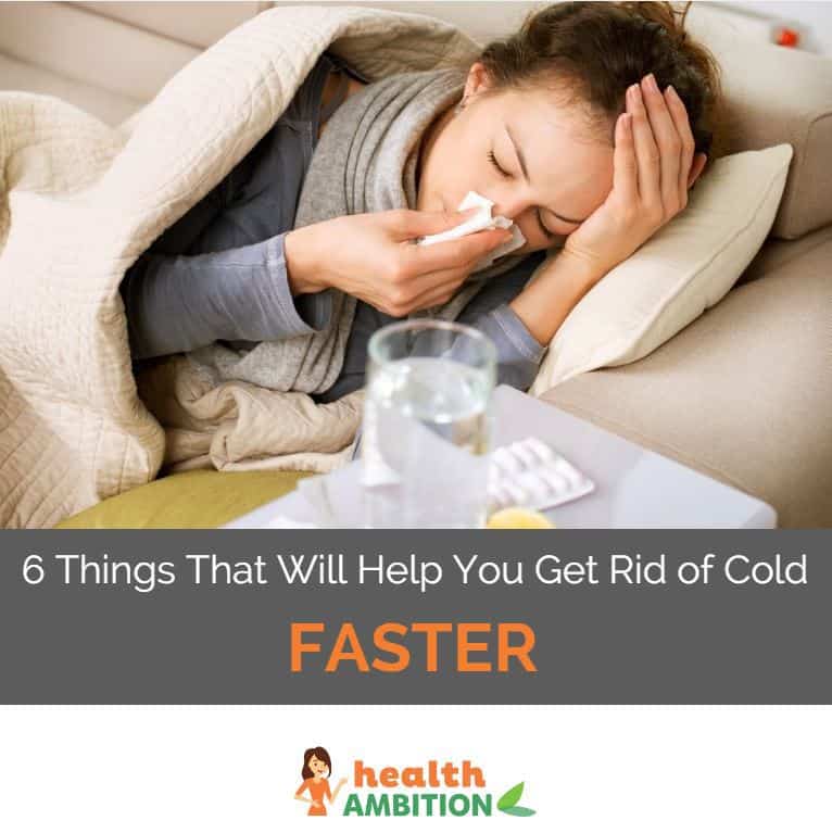 A sickly woman lying in bed and using a tissue with the caption "6 Things That Will Help You Get Rid of Cold Faster."