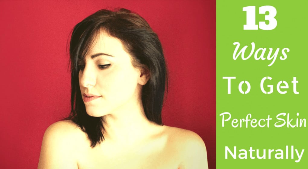 A woman with the title "13 Ways to Get Perfect Skin Naturally"