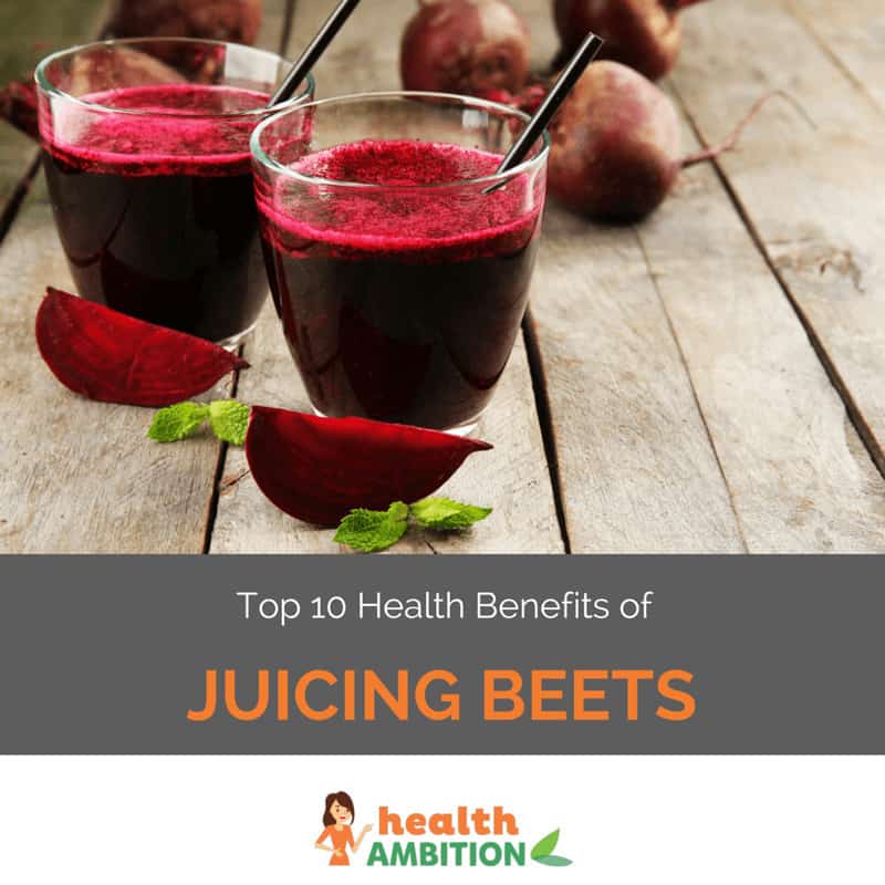 Glasses of beet juice with beetroots with the title "Top 10 Health Benefits of Juicing Beets."
