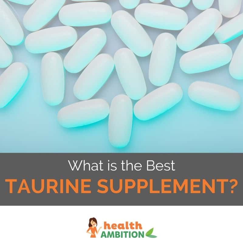 Capsules with the title "What is the Best Taurine Supplement?"