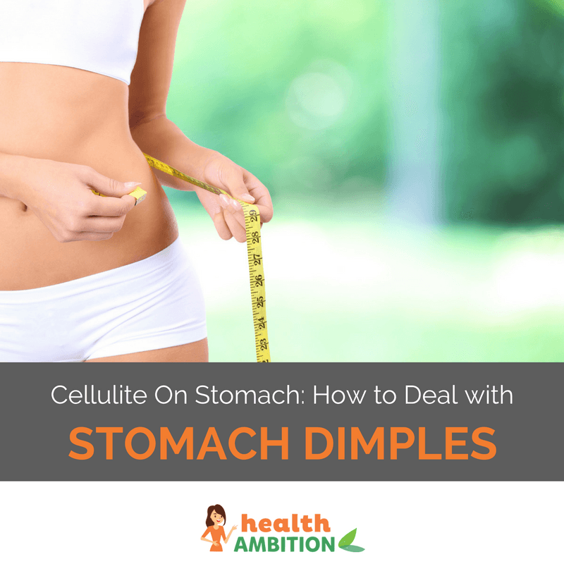 Cellulite On Stomach How to Deal with Stomach Dimples
