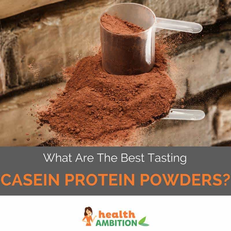 Protein powder with the title "What Are The Best Tasting Casein Protein Powders?"