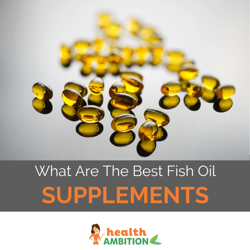 Fish oil capsules with the title "What Are The Best Fish Oil Supplements"