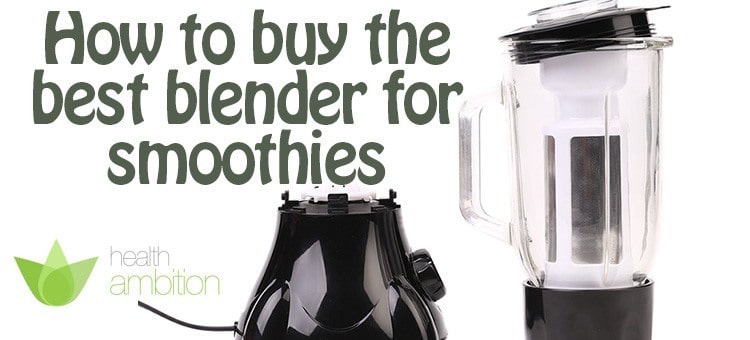 Centrifugal blender with the title "How to Buy the Best Blender for Smoothies"